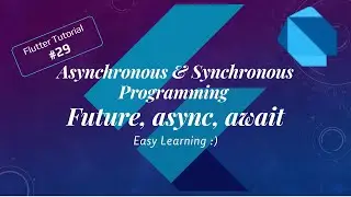 🇵🇰 #29 Asynchronous & Synchronous Programs | Future, Async, Await | Flutter & Dart 