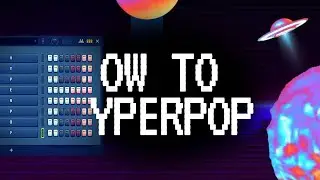 4 Tips On How To Make Hyperpop (Tutorial)