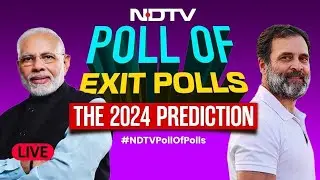 Exit Poll Results 2024 LIVE  | Exit Poll 2024 | NDTV Poll Of Polls | 2024 Exit Poll | NDTV 24x7 LIVE