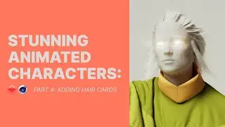 Create Stunning Characters in 3D - Adding Hair Cards (Part 4)