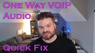 One Way VOIP Audio Quick Fix