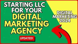 How To Start Your LLC for a Digital Marketing Agency a Comprehensive Guide