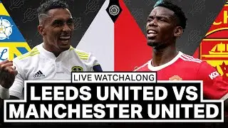 Leeds United v Manchester United | LIVE Stream Watchalong