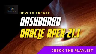 oracle apex beginner tutorial - 3 || How to Create Dashboard in Oracle Apex