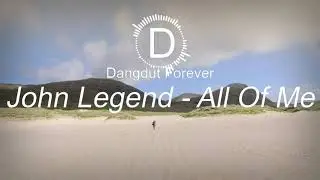 John Legend - All Of Me Dangdut Version (Dangdut Forever edit)