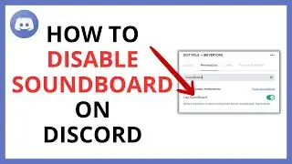 How to Disable Soundboard on Discord