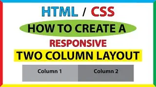 How To Create A Responsive 2 Column Layout Using HTML And CSS