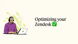 How to: Optimize your Zendesk in 2024 | Customer success resources