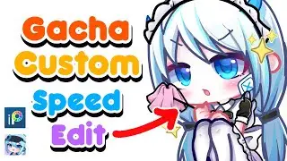 Gacha Life 2 Speed Edit (CUSTOM)