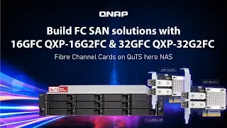 Build FC SAN solutions with 16GFC QXP-16G2FC & 32GFC QXP-32G2FC Fibre Channel Cards on QuTS hero NAS