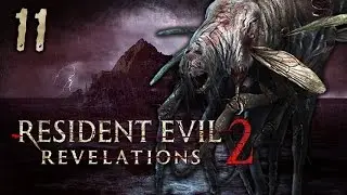 Resident Evil: Relevations 2 | Co-op w/ Dantales | Part 11 [720p HD]