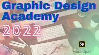 Graphic Design Academy in 2022 | Adobe Spark Tutorial For Freelance Designer