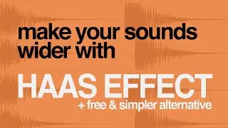 Make your sounds STEREO with the HAAS EFFECT!