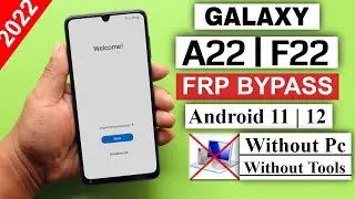 Samsung A22 | F22 Frp/Bypass Google Account Lock Without Pc Android 11/12 New Method 2022