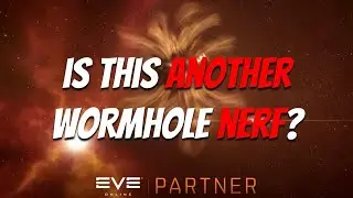 EVE Online: Is this another nerf to wormholes?