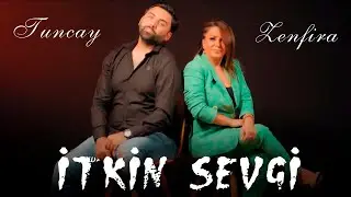 Zenfira & Tuncay - İtkin Sevgi (Yeni Klip 2021)