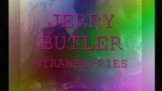 Jerry Butler-Strawberries