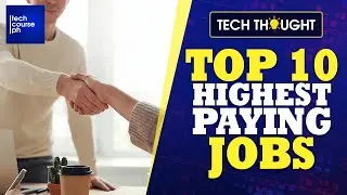 TOP 10 Highest Paying Jobs | Tech Thought