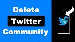 How to Delete X/ Twitter Community (NEW)