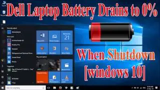 Dell Laptop Battery Drains When Shut Down [Windows 10]