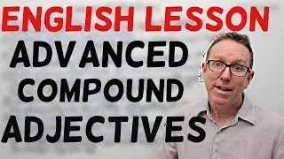 English lesson B2/C1 - Compound adjectives