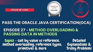 Java Certification-OCA | Method Overloading & Passing Data in Methods | Concepts & Questions | #java