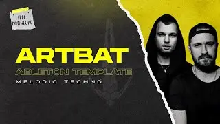 Artbat Melodic Techno Tutorial | FREE Ableton Template