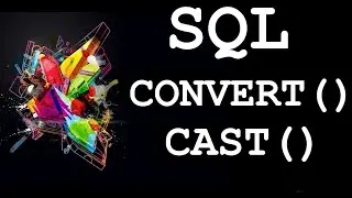 SQL SERVER: CAST() AND CONVERT()- CONVERT A VALUE INTO A SPECIFIED DATATYPE
