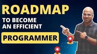 Roadmap to Become An Efficient Programmer