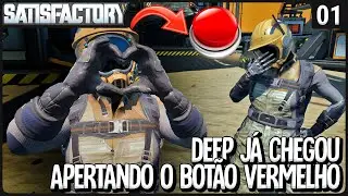 Deep já chegou apertando o botão vermelho em Satisfactory SE3 - Ep 01