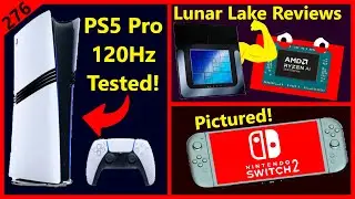 PS5 Pro 120Hz Leak, Intel Lunar Lake Review, Nintendo Switch 2, AMD Zen 5 Strix | Broken Silicon 276