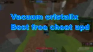 Vacuum Cristalix | Обзор на чит | Бесплатный хак для кристаликса в 2024