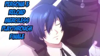 Persona 3 Reload: Merciless Playthrough Finale