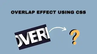 Create Overlap Effect using CSS Only | CSS Effects