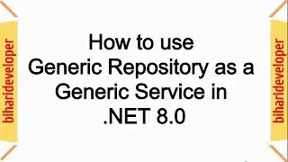 Generic Repository as a Generic Service in ASP.NET MVC || .NET 8.0 | CRUD Operation #biharideveloper