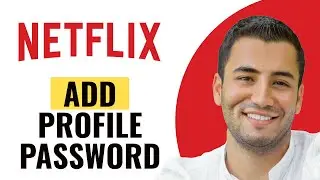 How to Add Passwords to Netflix Profiles (Quick and Easy)