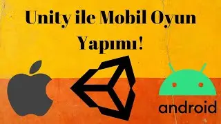 Yeni Başlayanlar İçin Unity Mobil Oyun Yapma! Unity Nasıl İndirilir? Unity İle Android ve Ios Oyun!