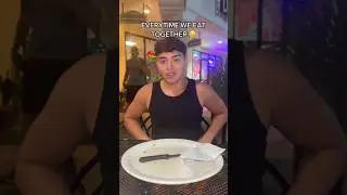 EVERY TIME WE EAT TOGETHER 