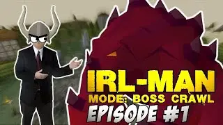 IRL-Man Mode: Boss Fight Crawl - Episode 1 (Working Title)