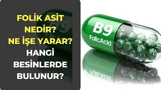Folik Asit Nedir Ne İşe Yarar? Folik Asit Hangi Besinlerde Bulunur?