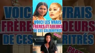 VOICI LES VRAIS FRÈRES ET SOEURS DE CES CÉLÉBRITÉS 😱😨 Partie 2  #shorts