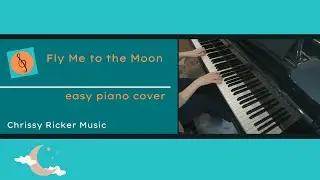 Fly Me to the Moon (easy piano) - Frank Sinatra - Arr. Chrissy Ricker