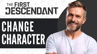 How To Change Characters In The First Descendant - Full Guide (2024)