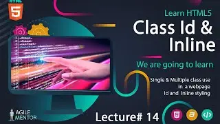 HTML Class Id and Inline | Basic to Advanced Course | Lecture # 14