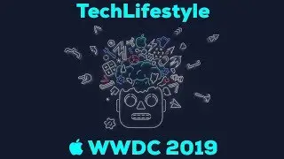 The TechLifestyle take on WWDC 2019