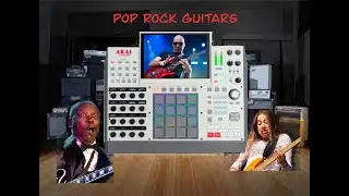 Akai MPC POP ROCK GUITARS!