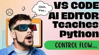 How VS AI Code Editor Teaches Python Control Flow | If, Else, Switch, Case, Ternary Operators