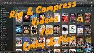 Ripping & Compressing videos for Emby & Plex