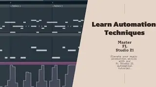 HOW TO AUTOMATE IN FL STUDIO 21 LIKE A PRO