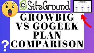 SiteGround GrowBig vs GoGeek Plan (Comparison) 🔥 | SiteGround Tutorial